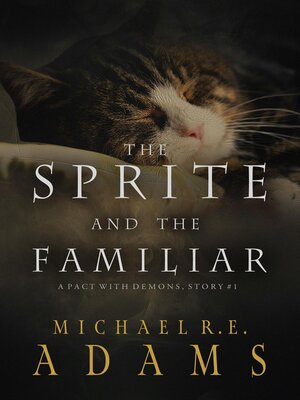 cover image of The Sprite and the Familiar (A Pact with Demons, Story #1)